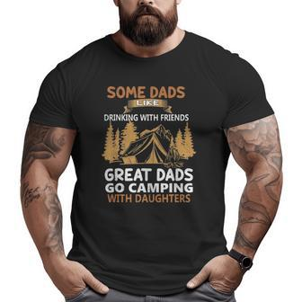 Dads Like Drinking Great Dads Go Camping With Daughters Big and Tall Men T-shirt | Mazezy