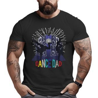 Dance Dad For Men Dancing Father Ballet Daddy Hip Hop Big and Tall Men T-shirt | Mazezy