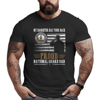 My Daughter Has Your Back Proud National Guard Dad Patriotic Big and Tall Men T-shirt | Mazezy