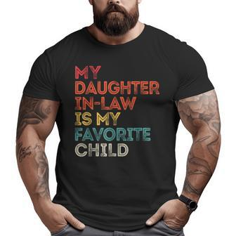 My Daughter Inlaw Is My Favorite Child Vintage Retro Father Big and Tall Men T-shirt | Mazezy