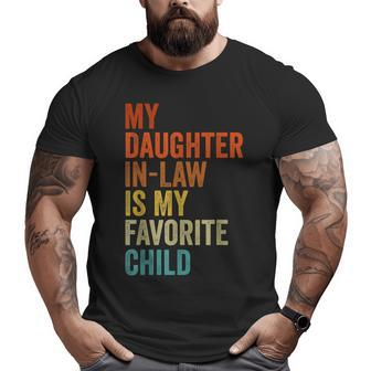 My Daughter In Law Is My Favorite Child Father In Law Day Big and Tall Men T-shirt | Mazezy