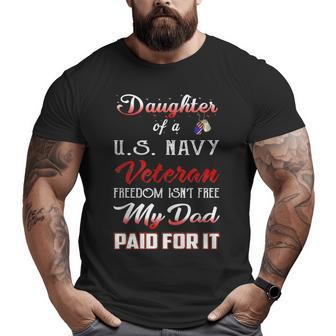 Daughter Of A Veteran Us Navy Dad Is Hero Big and Tall Men T-shirt | Mazezy