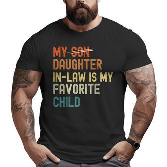 My Daughterinlaw Is My Favorite Child Fathers Day Big and Tall Men T-shirt | Mazezy