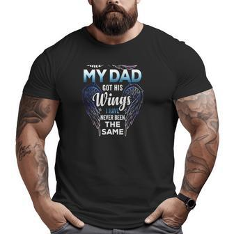 Since The Day My Dad Got This Wings I Have Never Been The Same Big and Tall Men T-shirt | Mazezy