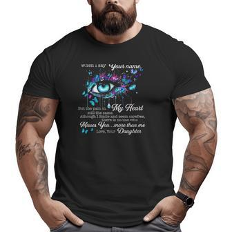 Dear My Dad I Hide My Tears When I Say Your Name Misses You Letter To Dad In Heaven Big and Tall Men T-shirt | Mazezy