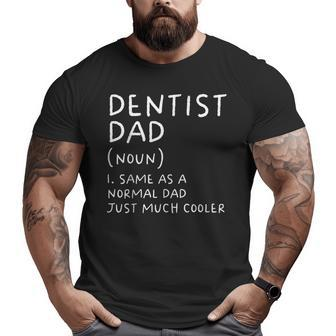 Dentist Dad Definition Dental Student Big and Tall Men T-shirt | Mazezy AU