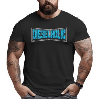 Dieselholic Truck Driver Car Mechanic Big and Tall Men T-shirt | Mazezy