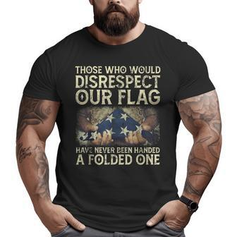Those Who Would Disrespect Our Flag Vintage Veteran Quote Big and Tall Men T-shirt | Mazezy