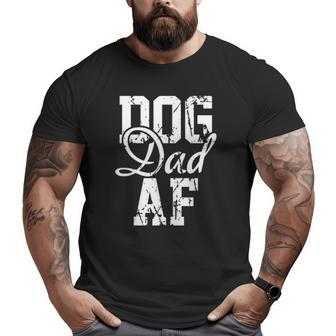 Dog Dad Af For Men Doggy Fathers Day Big and Tall Men T-shirt | Mazezy