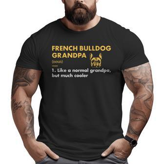 Dog French Bulldog Grandpa Definition Big and Tall Men T-shirt | Mazezy