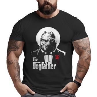 The Dogfather Pitbull Pitbull Dog Dad Best Dog Daddy Ever Big and Tall Men T-shirt | Mazezy