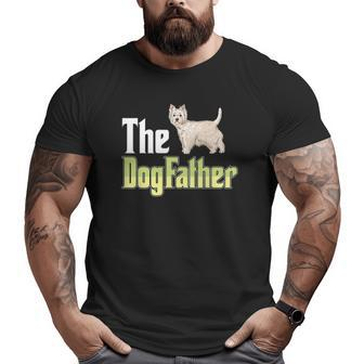 The Dogfather West Highland White Terrier Dog Owner Big and Tall Men T-shirt | Mazezy
