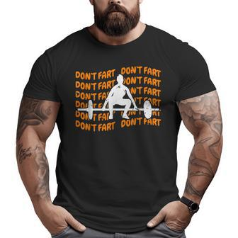 Dont Fart Dont Fart Weightlifter Gym Big and Tall Men T-shirt | Mazezy
