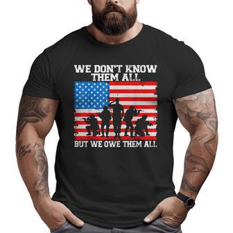 We Don't Know Them All But We Owe Them All Veteran Day Flag Big and Tall Men T-shirt | Mazezy