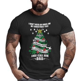 I Don’T Need An Angel On My Christmas Tree And I Call Him Dad Big and Tall Men T-shirt | Mazezy