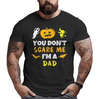 You Don’T Scare Me Halloween Single Dad S Big and Tall Men T-shirt | Mazezy