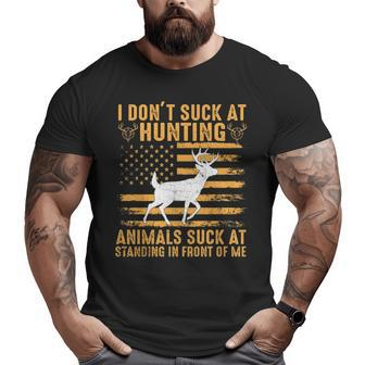I Don't Suck At Hunting Animals Suck At Standing In Front Big and Tall Men T-shirt | Mazezy