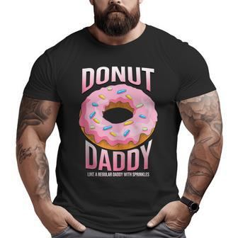 Donut Daddy For Dads Sprinkles Food Lover Big and Tall Men T-shirt | Mazezy