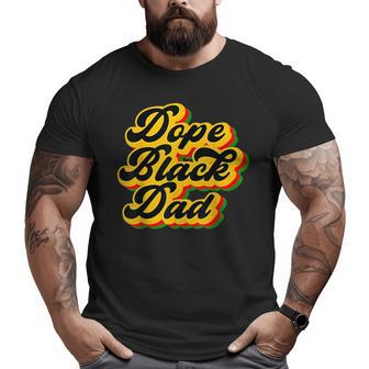 Dope Black Dad Father's Day Junenth History Month Vintage Big and Tall Men T-shirt | Mazezy