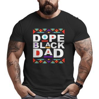 Dope Black Dad Happy Father's Day From Daughter Son Wife Big and Tall Men T-shirt | Mazezy