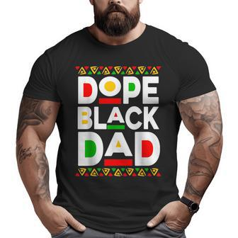 Dope Black Dad Matter Black History Junenth Father's Day Big and Tall Men T-shirt | Mazezy