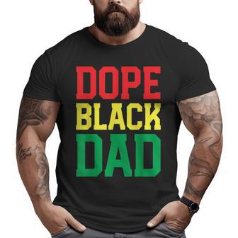Dope Black Dad Black Pride For Blessed Dad Big and Tall Men T-shirt | Mazezy