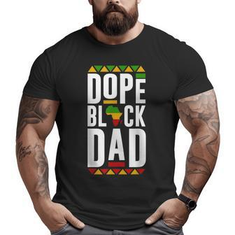 Dope Black Dad Black History Melanin Black Pride Big and Tall Men T-shirt | Mazezy