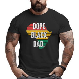 Dope Black Dad Black History Month Dope Black Dad Big and Tall Men T-shirt | Mazezy
