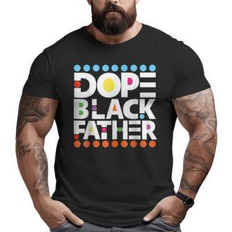 Dope Black Family Junenth 1865 Dope Black Father Big and Tall Men T-shirt | Mazezy