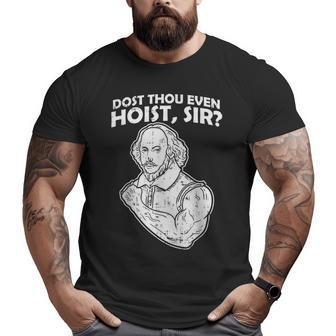 Dost Thou Even Hoist Sir Weight-Lifting Gym Muscle Big and Tall Men T-shirt | Mazezy