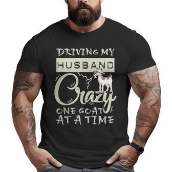 Driving My Husband Crazye Goat At A Time Big and Tall Men T-shirt | Mazezy