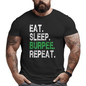 Eat Sleep Burpees Repeat For Gym And Workout Muscle Big and Tall Men T-shirt | Mazezy