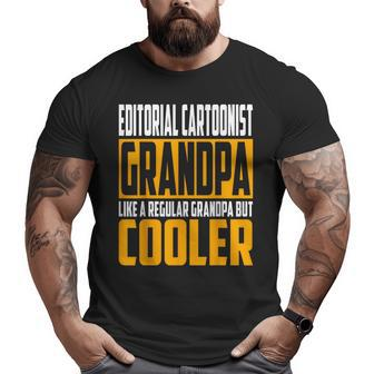Editorial Cartoonist Grandpa Like A Grandpa But Cooler Big and Tall Men T-shirt | Mazezy