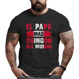 El Papá Mas Chingón Del Mundo Peru Flag Peruvian Dad Big and Tall Men T-shirt | Mazezy UK