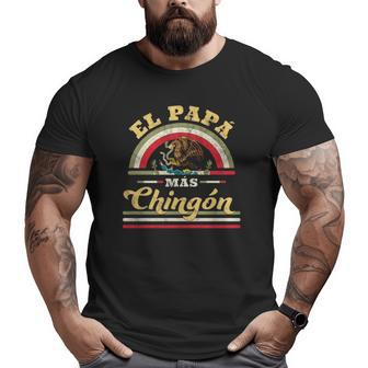 El Papa Mas Chingon Mexican Flag Cool Dad Regalo Big and Tall Men T-shirt | Mazezy