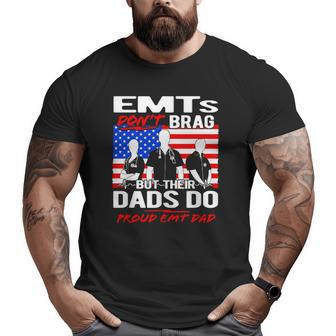 Emts Don't Brag Proud Emt Dad Us Flag Ems Quote Father Big and Tall Men T-shirt | Mazezy