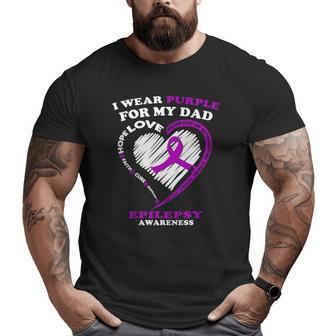 Epilepsy Awareness I Wear Purple For My Dad Big and Tall Men T-shirt | Mazezy