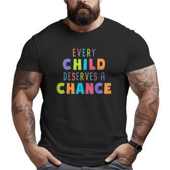 Every Child Deserves A Chance Foster Care Adoption Big and Tall Men T-shirt | Mazezy
