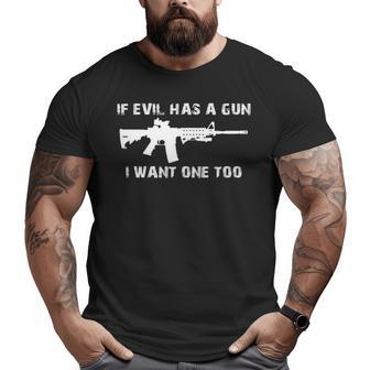 If Evil Has A Gun I Wante Too S Big and Tall Men T-shirt | Mazezy
