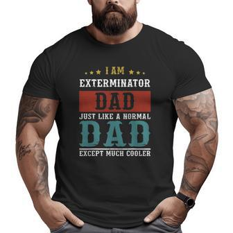 Exterminator Dad Fathers Day Daddy Big and Tall Men T-shirt | Mazezy DE