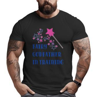 Fairy Godfather In Training Big and Tall Men T-shirt | Mazezy