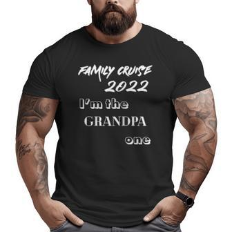 Family Cruise 2022 Matching I'm The Grandpa One Big and Tall Men T-shirt | Mazezy AU