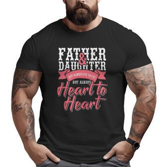 Father And Daughter Heart To Heart Big and Tall Men T-shirt | Mazezy