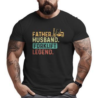 Father Husband Forklift Legend Forklift Driver Fork Stacker Big and Tall Men T-shirt | Mazezy