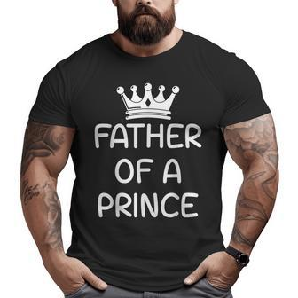 Father Of A Prince Dad And Son Matching Big and Tall Men T-shirt | Mazezy