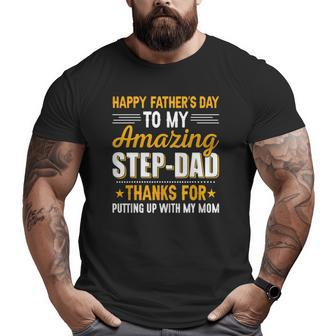 Father's Day To My Amazing Stepdad Putting Up Step Dad Big and Tall Men T-shirt | Mazezy