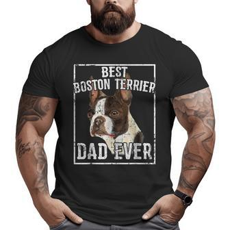 Fathers Day Best Boston Terrier Dad Ever Big and Tall Men T-shirt | Mazezy