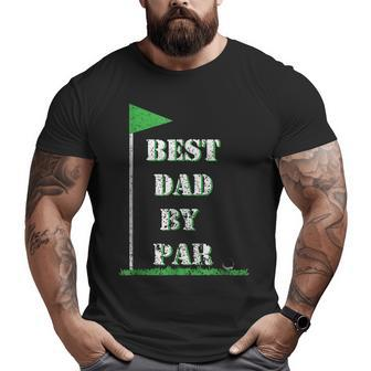 Father's Day Best Dad By Par Golf Big and Tall Men T-shirt | Mazezy