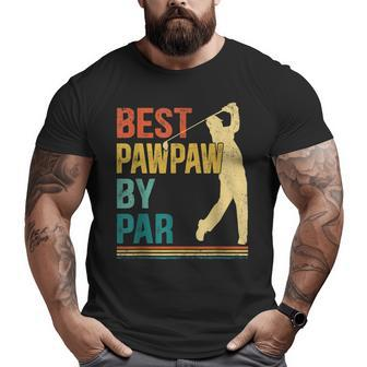 Father's Day Best Pawpaw By Par Golf For Dad Big and Tall Men T-shirt | Mazezy DE