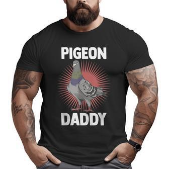 Father's Day Birding Dad Birdwatching Papa Pigeon Daddy Big and Tall Men T-shirt | Mazezy